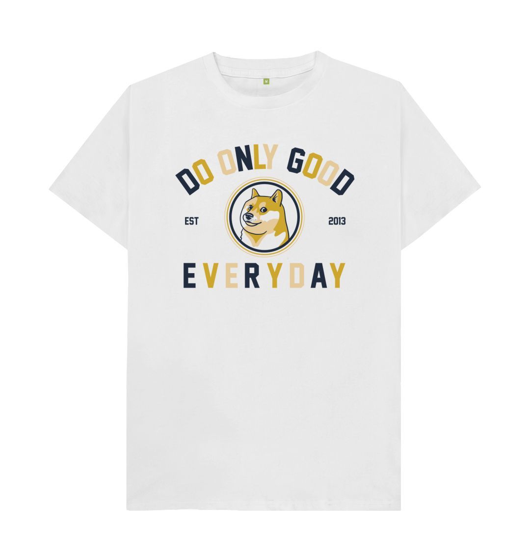 White Do Only Good Everyday T-shirt