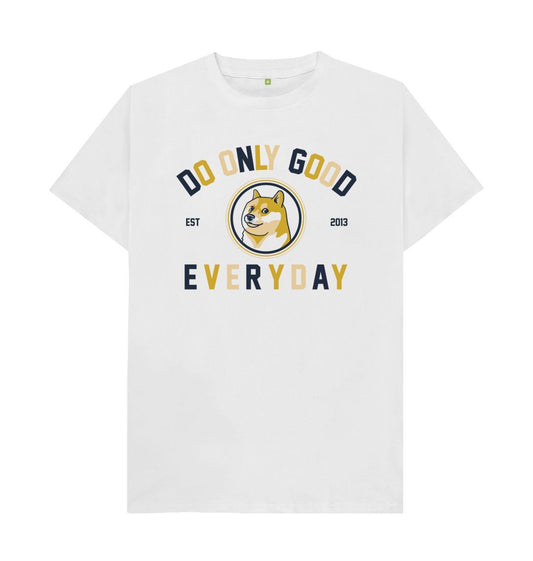 White Do Only Good Everyday T-shirt